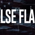 FALSE FLAGS SUDDENLY NO LONGER A CRAZY CONSPIRACY THEORY